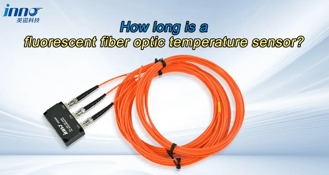 How to Choose the Right Fiber Length for a Fiber Optic Temperature Sensor?